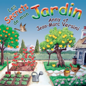 Les secrets de mon jardin (Téléchargeable) - A et J-M Versini