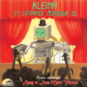 Kleina et l'étrange Monsieur 01 - Conte musical (Téléchargeable) - A et J-M Versini