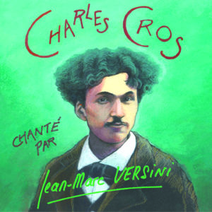 Charles Cros chanté (Téléchargeable) - Jean-Marc Versini