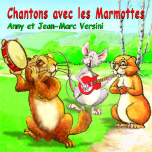 Chantons avec les Marmottes - Compilation (Téléchargeable) - A et J-M Versini