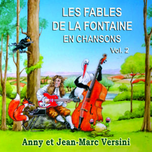 Les fables de La Fontaine en chansons - Vol. 2 (Téléchargeable) - A et J-M Versini